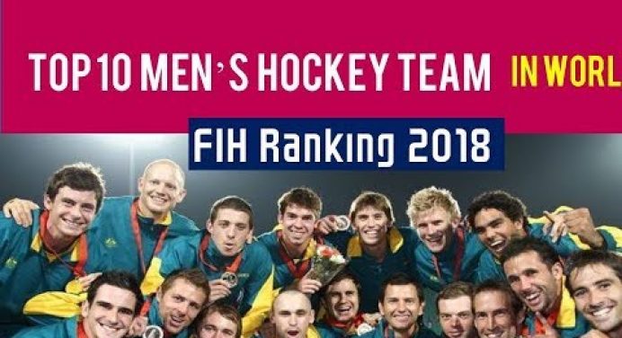 Top 10 Hockey Team in World || FIH RANKING 2018 || Mens Field Hockey team