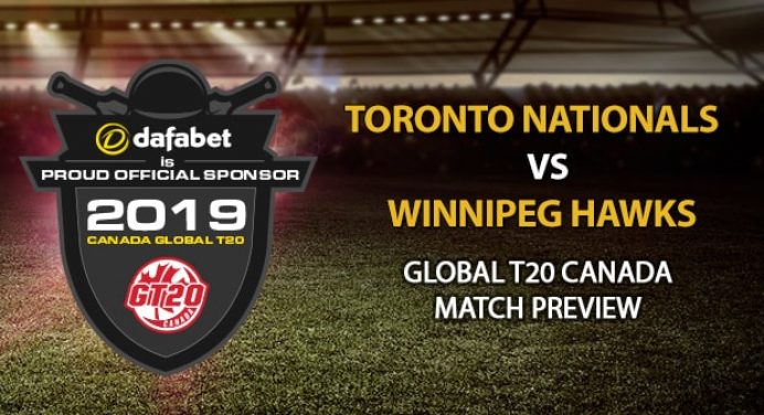 GT20 Canada: Toronto Nationals vs Winnipeg Hawks – Preview